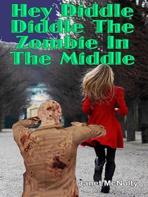 cover image of Hey Diddle Diddle the Zombie In the Middle